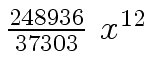 $ {{{248936} \over {37303}} \ {x
\sp {12}}}$