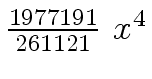 $ {{{1977191} \over {261121}} \ {x \sp 4}}$