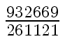 $ {{932669} \over {261121}}$