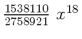 $ {{{1538110} \over {2758921}} \ {x \sp {18}}}$