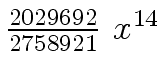 $ {{{2029692} \over {2758921}} \
{x \sp {14}}}$