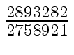 $ {{2893282} \over
{2758921}}$
