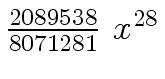 $ {{{2089538} \over {8071281}} \
{x \sp {28}}}$