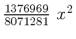 $ {{{1376969} \over
{8071281}} \ {x \sp 2}}$