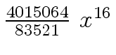 $ {{{4015064} \over {83521}} \ {x \sp {16}}}$