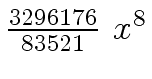 $ {{{3296176} \over {83521}} \ {x \sp
8}}$
