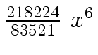 $ {{{218224} \over {83521}} \ {x \sp 6}}$