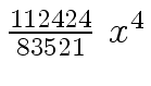 $ {{{112424} \over {83521}} \ {x
\sp 4}}$