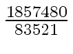 $ {{1857480} \over {83521}}$