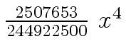 $ {{{2507653} \over {244922500}}
\ {x \sp 4}}$