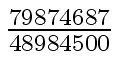 $ {{79874687} \over
{48984500}}$