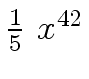 $ {{1 \over 5} \ {x \sp {42}}}$