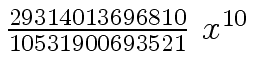 $ {{{29314013696810} \over {10531900693521}} \ {x \sp {10}}}$