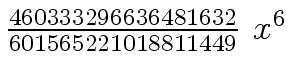 $ {{{460333296636481632} \over {601565221018811449}} \ {x \sp
6}}$