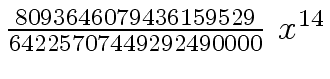 $ {{{8093646079436159529} \over {64225707449292490000}} \ {x \sp
{14}}}$