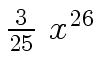 $ {{3 \over {25}} \ {x
\sp {26}}}$