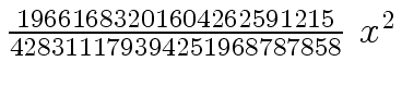 $ {{{19661683201604262591215} \over {428311179394251968787858}} \ {x \sp
2}}$