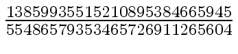 $ {{13859935515210895384665945} \over {55486579353465726911265604}}$