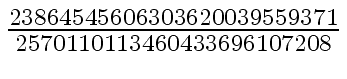 $ {{23864545606303620039559371} \over {2570110113460433696107208}}$