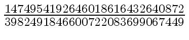 $ {{1474954192646018616432640872} \over {3982491846600722083699067449}}$