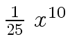 $ {{1 \over {25}} \ {x \sp {10}}}$