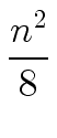 $\displaystyle {\frac{{n^2}}{{8}}}$