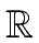 $ \mbox{${\mathbb R}$}$