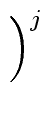 $\displaystyle \left.\vphantom{ \frac{a}{2} }\right)^{{j}}_{{}}$