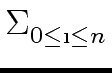 $\displaystyle \Sigma_{{{0 \leq \i \leq n}}}^{{}}$