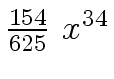 $ {{{154} \over {625}} \ {x \sp
{34}}}$