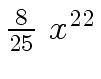 $ {{8 \over {25}} \ {x \sp {22}}}$