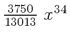 $ {{{3750} \over {13013}} \ {x \sp {34}}}$