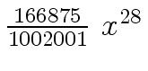 $ {{{166875} \over {1002001}} \ {x \sp {28}}}$