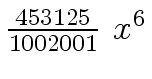 $ {{{453125} \over {1002001}} \
{x \sp 6}}$