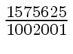 $ {{1575625} \over {1002001}}$
