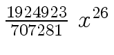 $ {{{1924923} \over {707281}} \ {x \sp {26}}}$