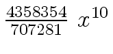 $ {{{4358354} \over {707281}} \ {x \sp {10}}}$