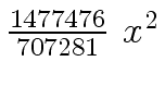 $ {{{1477476} \over {707281}} \ {x
\sp 2}}$