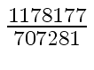 $ {{1178177} \over {707281}}$