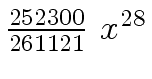 $ {{{252300} \over
{261121}} \ {x \sp {28}}}$