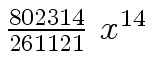 $ {{{802314} \over {261121}} \ {x \sp {14}}}$