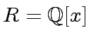 $ R = {\mbox{${\mathbb{Q}}$}}[x]$