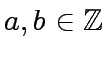 $ a, b \in {\mbox{${\mathbb{Z}}$}}$