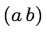 $ (a \, b)$