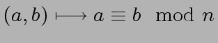 $ (a,b) \longmapsto a \equiv b \mod{n}$