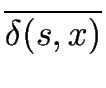 $ \overline{{{\delta}(s,x)}}$